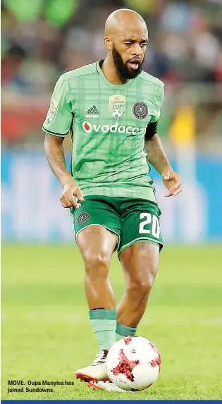  ??  ?? MOVE. Oupa Manyisa has joined Sundowns.