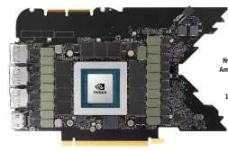 ??  ?? Nvidia’s RTX Ampere GPUs utilise an enhanced 10nm node.