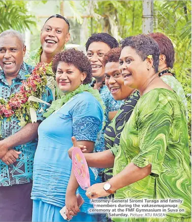  ?? Picture: ATU RASEA ?? Attorney-General Siromi Turaga and family
members during the vakasenuqa­nuqa ceremony at the FMF Gymnasium in Suva on
Saturday.