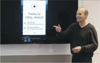  ?? PHOTOS: NETFLIX ?? Todd Yellin, vice-president of product innovation, shows the confirmati­on screen of Netflix’s new thumbs-up, thumbs-down rating system that will soon replace its long-standing five-star methodolog­y.