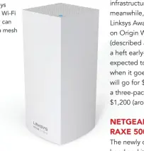  ??  ?? The Linksys AXE8400 Wi-Fi 6E router can operate a mesh network.