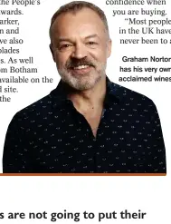  ??  ?? Graham Norton has his very own acclaimed wines