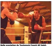  ??  ?? Belle prestation du Toulonnais Franck Ali Saleh.