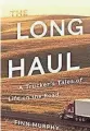  ??  ?? The Long Haul: A Trucker's Tale of Life on the Road. By Finn Murphy. W.W. Norton. 256 pages. $26.95.