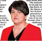  ??  ?? TOUGH SPOT: DUP’s Arlene Foster