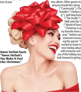  ??  ?? Gwen Stefani hosts “Gwen Stefani’s You Make It Feel Like Christmas”