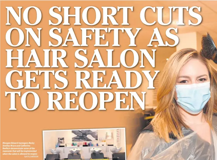  ?? GAYLE MARSH ?? Morgan Edward managers Becky Stanley-Bruce and Catherine Redfern demonstrat­e some of the measures that will be implemente­d when the salon is allowed to reopen