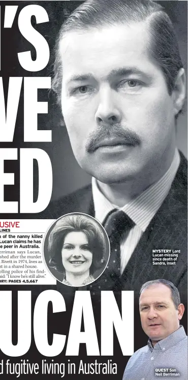  ??  ?? MYSTERY Lord Lucan missing since death of Sandra, inset
QUEST Son Neil Berriman