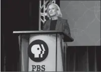  ?? The Associated Press ?? SOUNDING ALARM: President and CEO Paula Kerger speaks Jan. 15 at the PBS’s Executive Session at the 2017 Television Critics Associatio­n press tour in Pasadena, Calif. Kerger is sounding the alarm about public broadcasti­ng’s future if federal funding is...