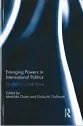  ??  ?? Emerging Powers in Internatio­nal Politics: The BRICS and Soft Power Edited byMathilde Chatin &amp; Giulio M. Gallarotti Routledge, 2018, 180 pages, $140.00 (Hardcover)