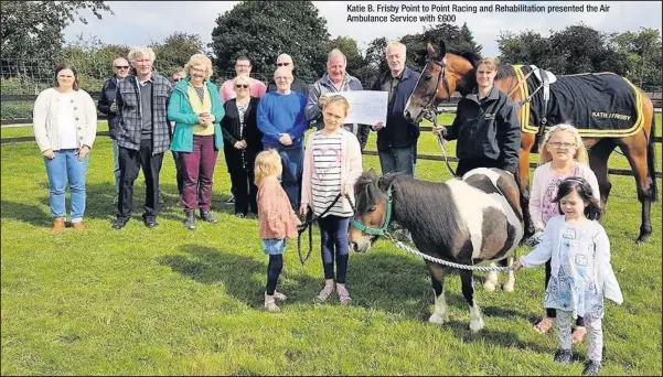  ??  ?? Katie B. Frisby Point to Point Racing and Rehabilita­tion presented the Air Ambulance Service with £600