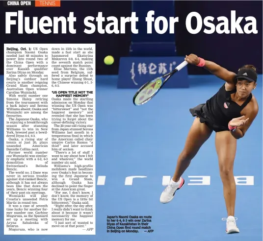  ?? — AFP ?? Japan’s Naomi Osaka en route to her 6- 4, 6- 3 win over Zarina Diyas of Kazakhstan in their China Open first round match in Beijing on Monday.