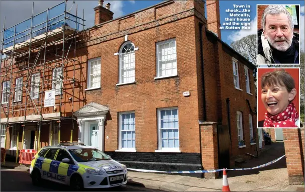  ?? Pictures: EAST ANGLIA NEWS ?? Town in shock...the Metcalfs, their house and the sign at Sutton Hoo