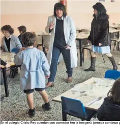  ??  ?? En el colegio Cristo Rey cuentan con comedor (en la imagen), jornada continua y servicio de autobús