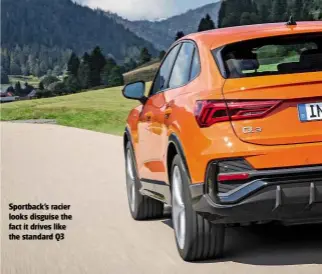  ??  ?? Sportback’s racier looks disguise the fact it drives like the standard Q3