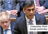  ?? ?? Chancellor Rishi Sunak yesterday