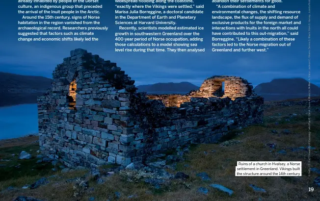  ?? ?? Ruins of a church in Hvalsey, a Norse settlement in Greenland. Vikings built the structure around the 14th century