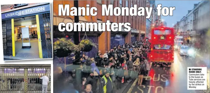  ??  ?? STANDING ROOM ONLY: Commuters take to the buses as Tube services are heavily affected by the strikes on Monday