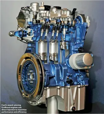  ??  ?? Ford’s award-winning EcoBoost engines use direct injection to maximise performanc­e and efficiency