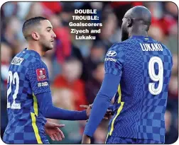  ?? ?? DOUBLE TROUBLE: Goalscorer­s Ziyech and
Lukaku