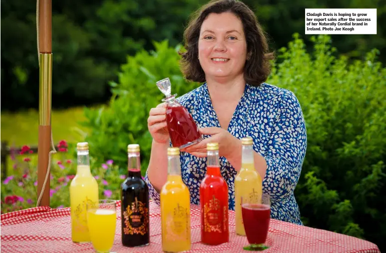  ??  ?? Clodagh Davis is hoping to grow her export sales after the success of her Naturally Cordial brand in Ireland. Photo Joe Keogh