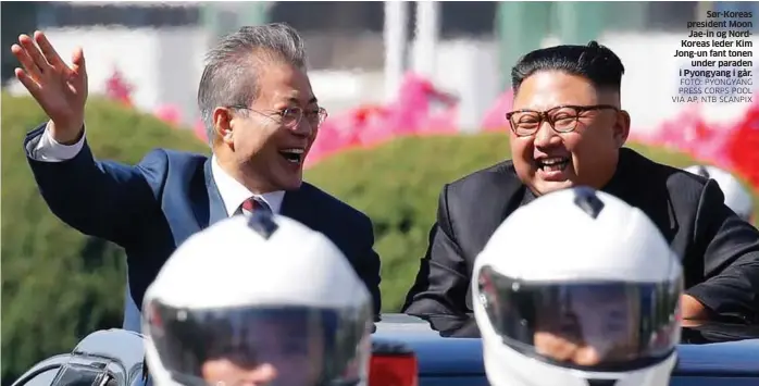  ?? FOTO: PYONGYANG PRESS CORPS POOL VIA AP, NTB SCANPIX ?? Sør-Koreas president Moon Jae-in og NordKoreas leder Kim Jong-un fant tonenunder paraden i Pyongyang i går.