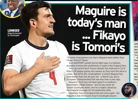  ?? ?? LIONISED Maguire backed by Southgate