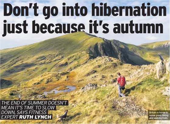  ??  ?? Britain is home to some great hiking and walking trails