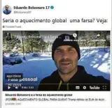  ?? Reprodução/Twitter ?? Eduardo Bolsonaro questiona aqueciment­o global em vídeo na neve