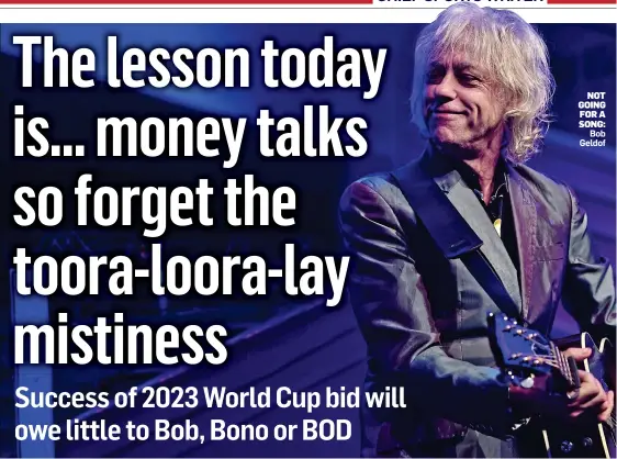  ??  ?? NOT GOING FOR A SONG: Bob Geldof