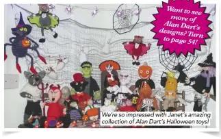  ??  ?? We’re so impressed with Janet’s amazing collection of Alan Dart’s Halloween toys!