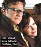  ?? ?? Colin Firth and Nicole Kidman in The Railway Man