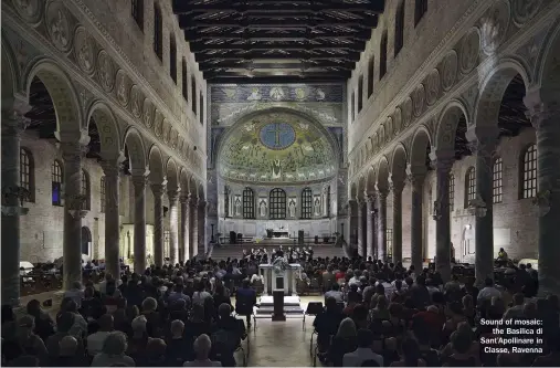  ??  ?? Sound of mosaic: the Basilica di Sant’apollinare in Classe, Ravenna