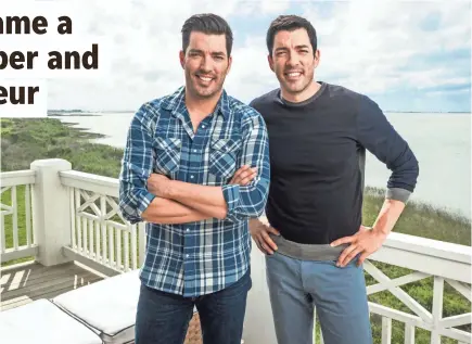  ?? PAUL LADD/AP ?? Twins Jonathan, left, and Drew Scott have several hit shows on HGTV including “Brother vs. Brother,” “Property Brothers” and “Buying & Selling.” The brothers flipped their first home after they graduated from high school.