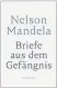  ??  ?? Nelson Mandela: „Briefe aus dem Gefängnis“Beck-Verlag, 752 Seiten, 28,80 €.