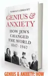  ??  ?? GENIUS & ANXIETY: HOW JEWS CHANGED THE WORLD, 1847–1947 by Norman Lebrecht Oneworld, £20