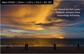  ??  ?? Nikon D7000 | 22mm | 1/20 s | F/6,3 | ISO 100 Am Strand von Koh Lanta, Thailand, entstand diese weitwinkli­ge Aufnahme.