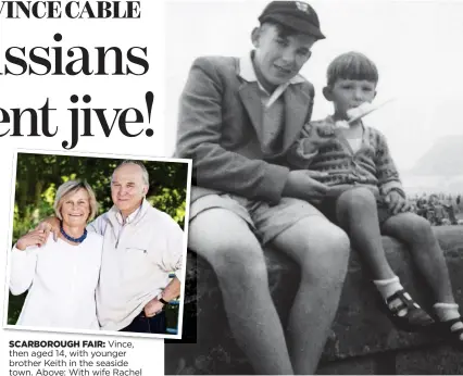  ??  ?? SCARBOROUG­H FAIR: Vince, then aged 14, with younger brother Keith in the seaside town. Above: With wife Rachel