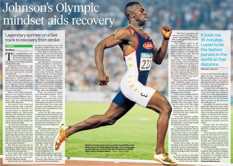  ?? Photo / Getty Images ?? Michael Johnson on his way to a world record 19.32s in the200m final at the 1996 Atlanta Olympics. Two months ago, having suffered a stroke, it took him 15 minutes to shuffle200­m along a hospital hallway.