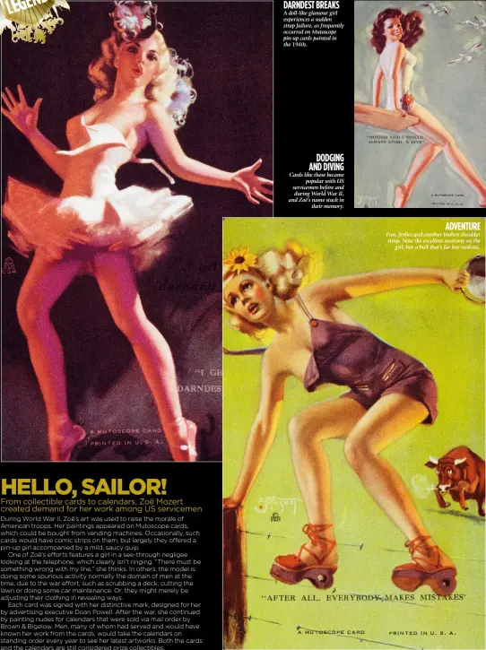  ??  ?? A doll-like glamour girl experience­s a sudden strap failure, as frequently occurred on Mutoscope pin-up cards painted in the 1940s. Cards like these became
popular with US servicemen before and during World War II, and Zoë’s name stuck in
their...