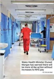  ?? PETER BYRNE ?? Wales Health Minister Eluned Morgan has warned there will be more strike action without increases to NHS pay