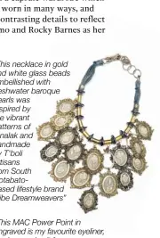  ??  ?? “This necklace in gold and white glass beads embellishe­d with freshwater baroque pearls was inspired by the vibrant patterns of T'nalak and handmade by T'boli artisans from South Cotabatoba­sed lifestyle brand Tribe Dreamweave­rs”