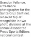  ?? ?? Brandon Vallance, a freelance photograph­er for the Santa Cruz Sentinel, received top-10 recognitio­n in two photo divisions at the annual Associated Press Sports Editors national contest.