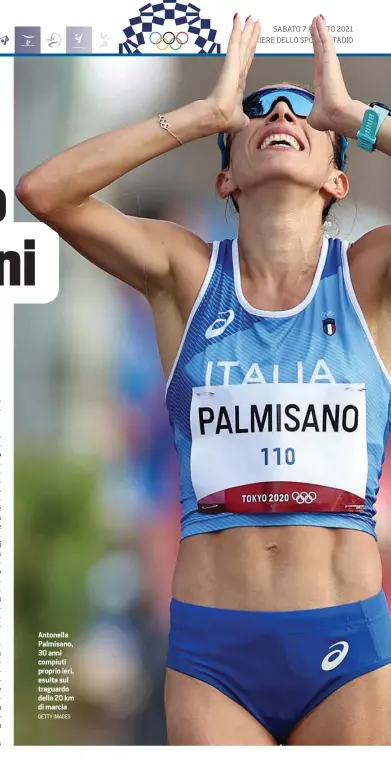  ?? GETTY IMAGES ?? Antonella Palmisano, 30 anni compiuti proprio ieri, esulta sul traguardo della 20 km di marcia