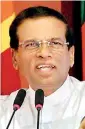  ??  ?? Maithri:Scrap the Presidency