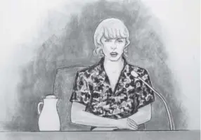  ?? Jeff Kandyba, The Associated Press ?? In this courtroom sketch, pop singer Taylor Swift speaks from the witness stand during the trial Thursday. Swift testified Thursday that David Mueller, a former radio DJ, reached under her skirt and intentiona­lly grabbed her backside during a...