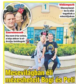  ??  ?? Szerelmese­k Ha nem írta volna, a kép akkor is elárulja: boldogok
Vidámpark Disneyland­be is ellátogatt­ak