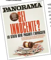  ??  ?? Sotto, la copertina del numero di Panorama del 4 febbraio 2016, che ha ispirato il progetto di legge per il risarcimen­to.