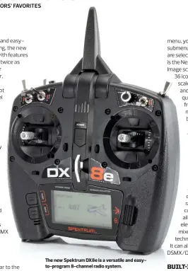  ??  ?? The new Spektrum DX8e is a versatile and easyto-program 8-channel radio system.