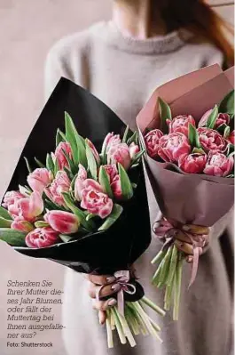  ?? Foto: Shuttersto­ck ?? Schenken Sie Ihrer Mutter dieses Jahr Blumen, oder fällt der Muttertag bei Ihnen ausgefalle­ner aus?